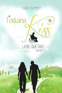 Toskana Kiss - Liebesroman von Daisy Summer